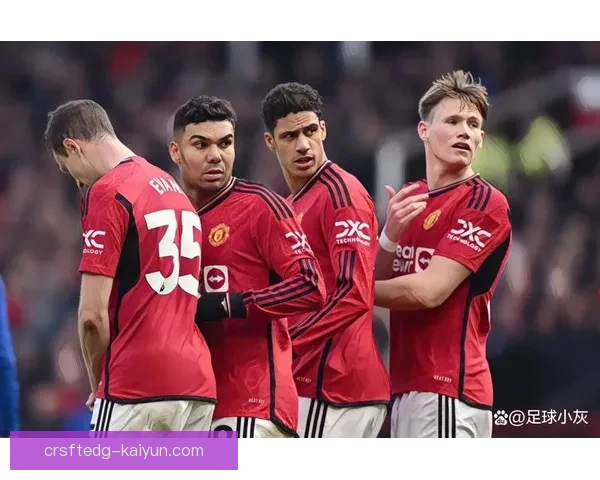 瓦拉内关键表现状态回暖，为曼联防线注入新活力